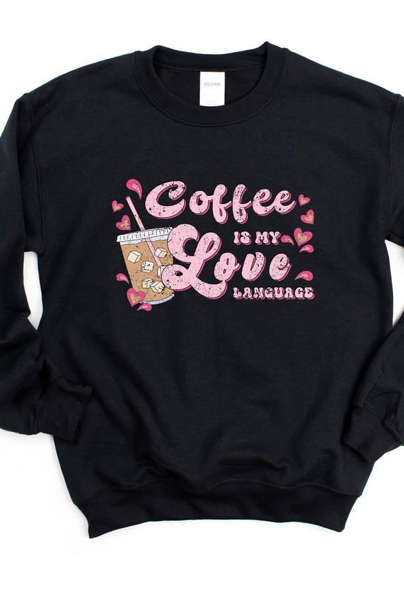 Coffee Is My Love Language Crewneck