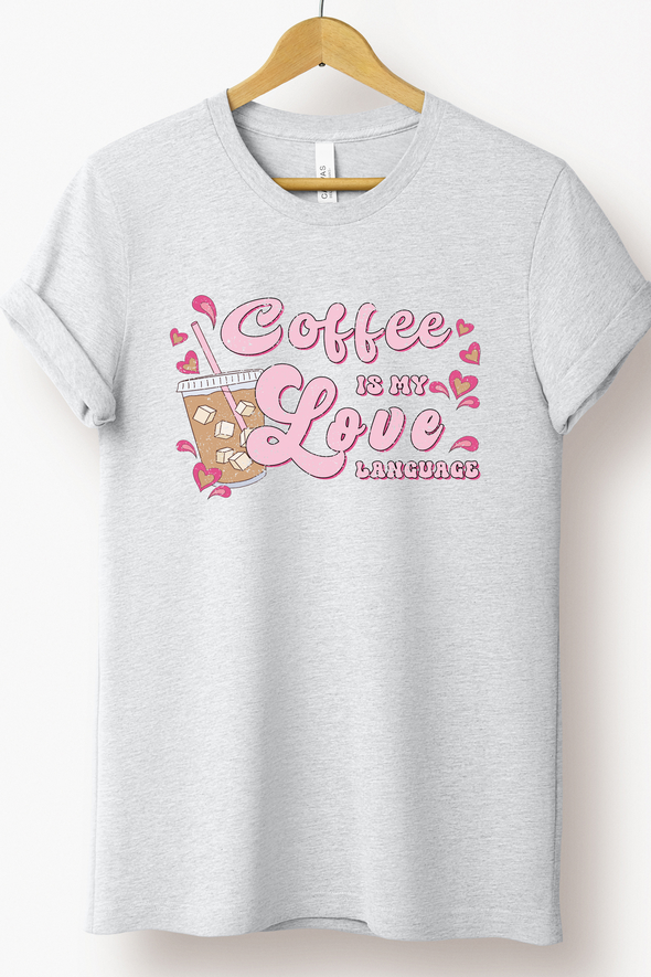 Coffee Is My Love Language T-Shirt