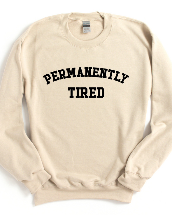 Permanently Tired Crewneck