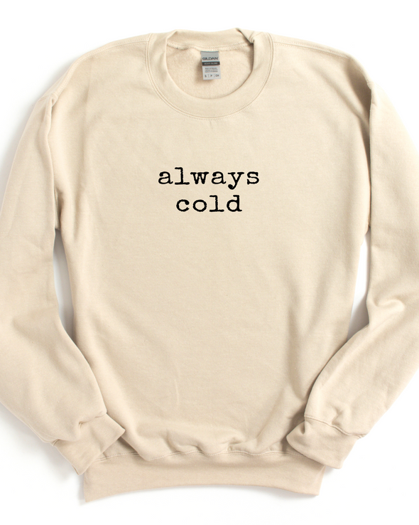 Always Cold Crewneck