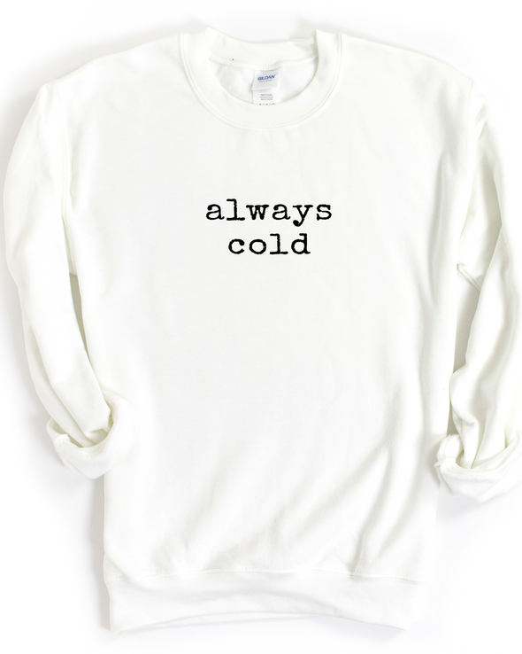 Always Cold Crewneck