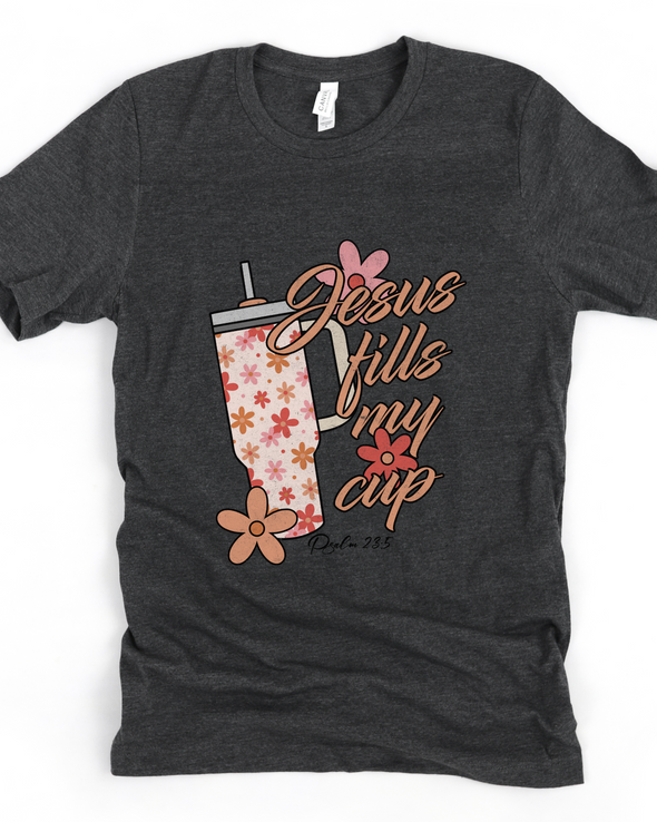 Jesus Fills My Cup T-Shirt