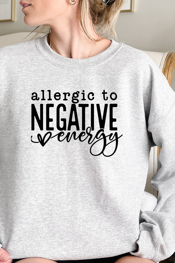 Allergic To Negative Energy Crewneck- 6 Colors