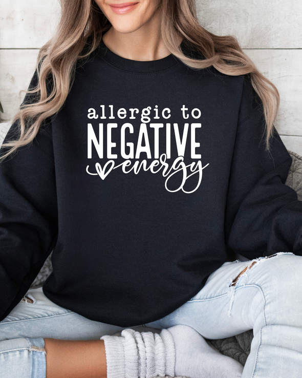 Allergic To Negative Energy Crewneck- 6 Colors