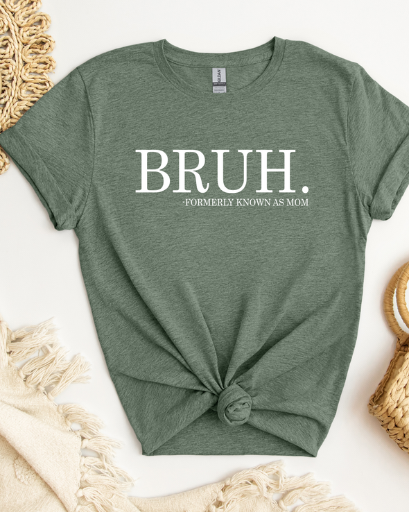 Bruh. Mom T-Shirt