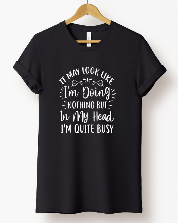 I Look Like I'm Doing Nothing T-Shirt