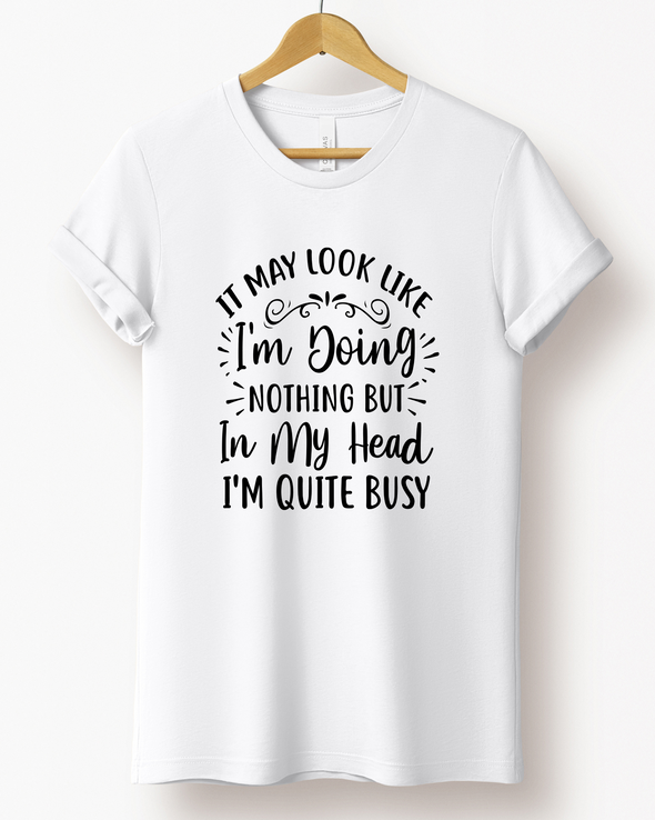 I Look Like I'm Doing Nothing T-Shirt