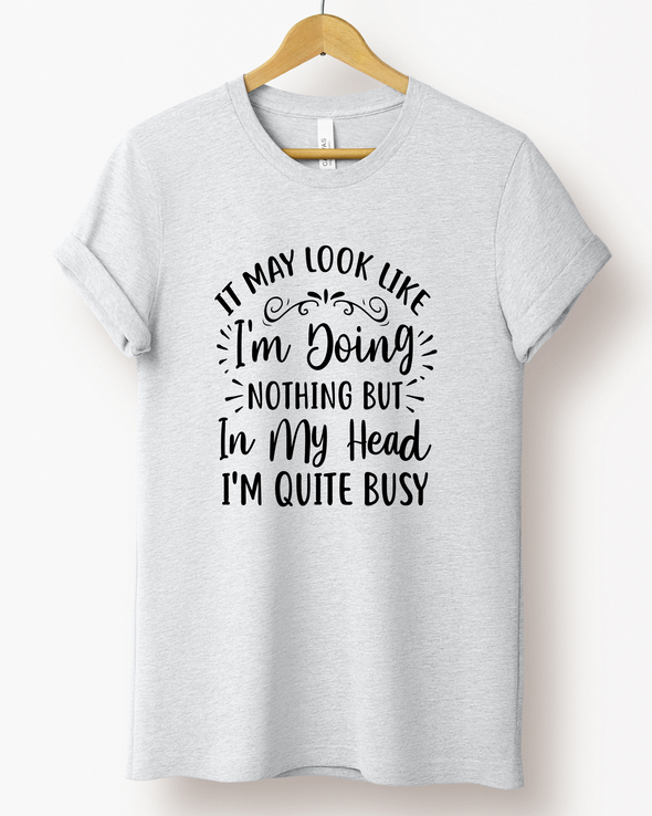 I Look Like I'm Doing Nothing T-Shirt