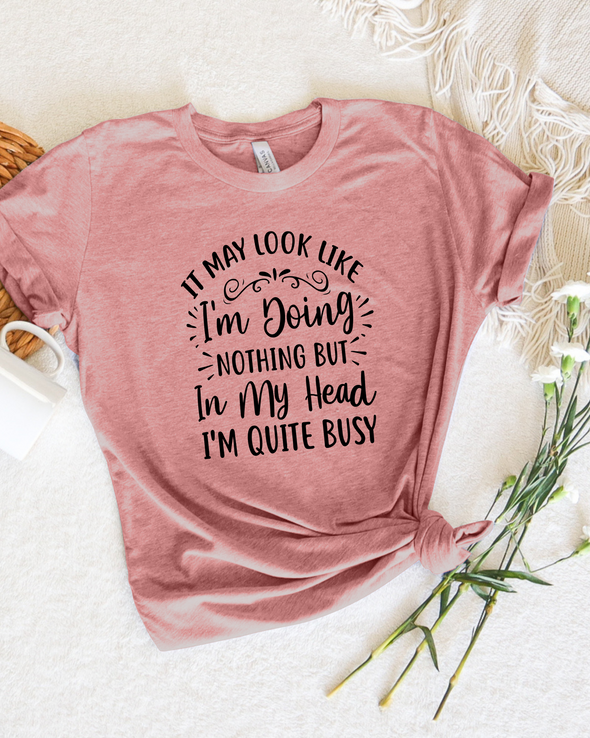 I Look Like I'm Doing Nothing T-Shirt