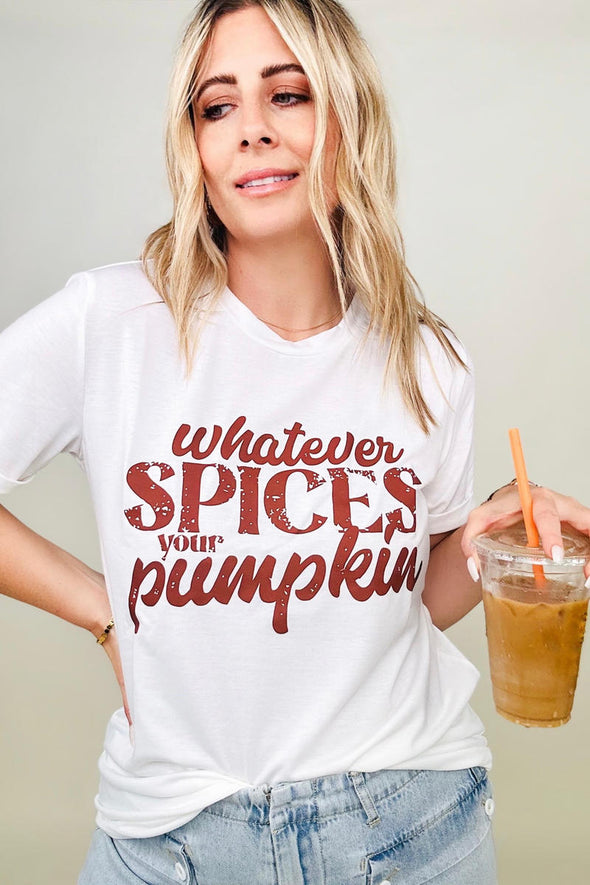 Whatever Spices Your Pumpkin Graphic Tee