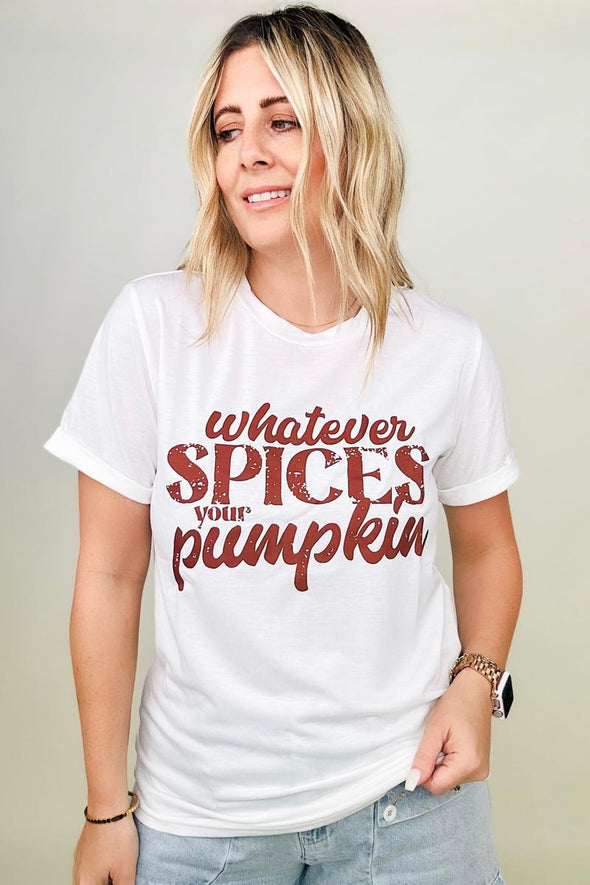 Whatever Spices Your Pumpkin Graphic Tee